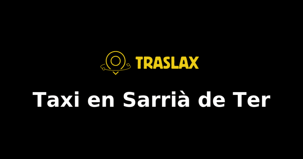 Taxi y traslado en Sarrià de Ter
