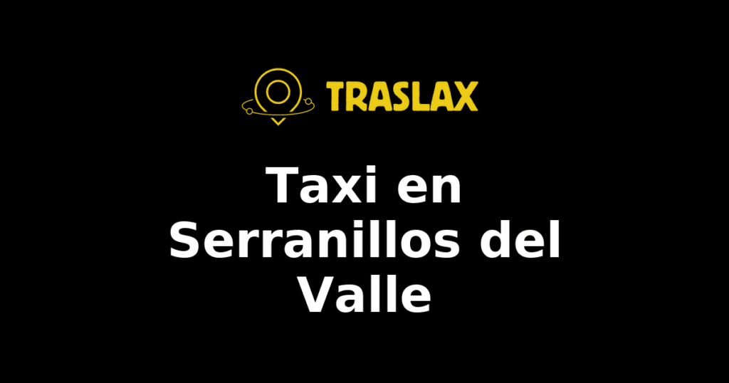 Taxi y traslado en Serranillos del Valle