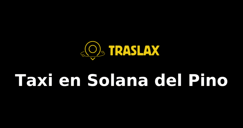 Taxi y traslado en Solana del Pino