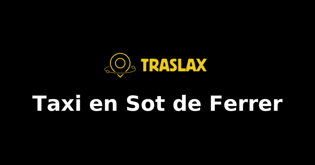 Taxi y traslado en Sot de Ferrer