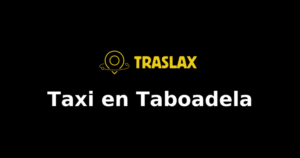 Taxi y traslado en Taboadela