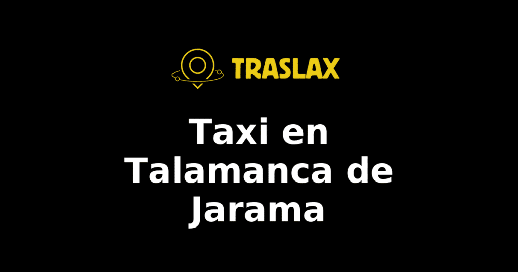 Taxi y traslado en Talamanca de Jarama