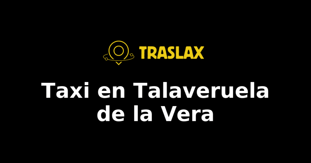 Taxi y traslado en Talaveruela de la Vera