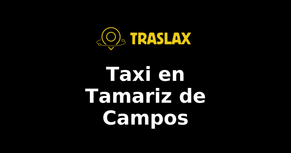 Taxi y traslado en Tamariz de Campos