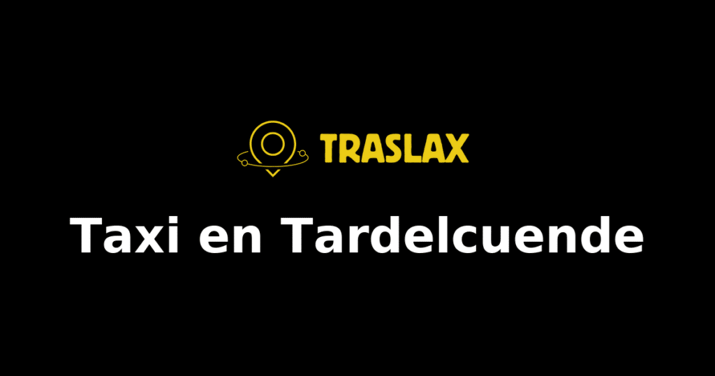 Taxi y traslado en Tardelcuende