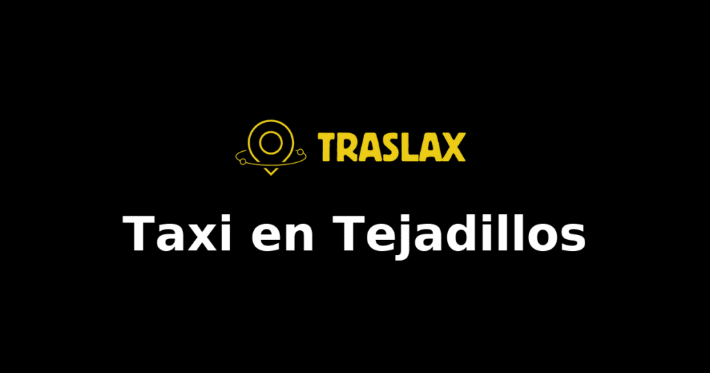 Taxi y traslado en Tejadillos