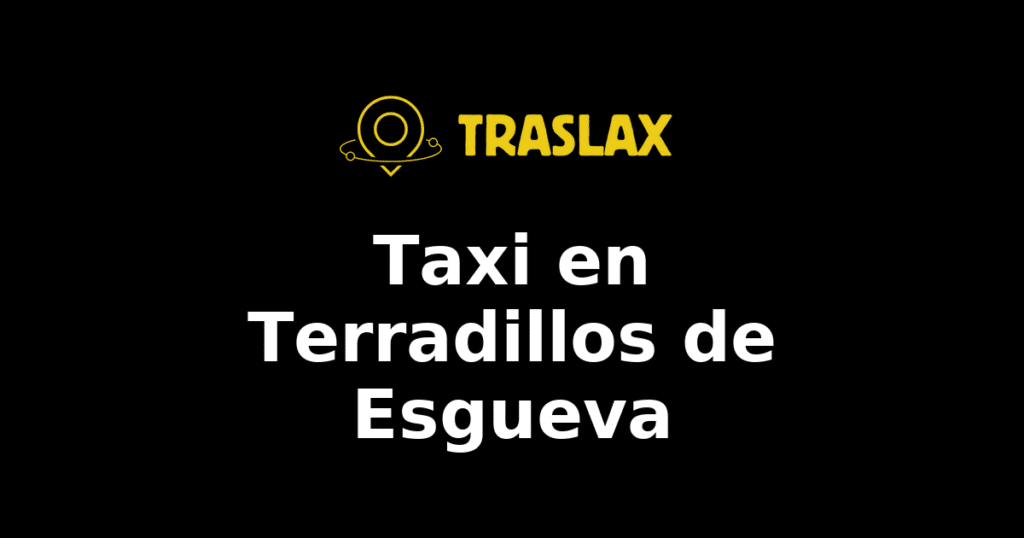 Taxi y traslado en Terradillos de Esgueva