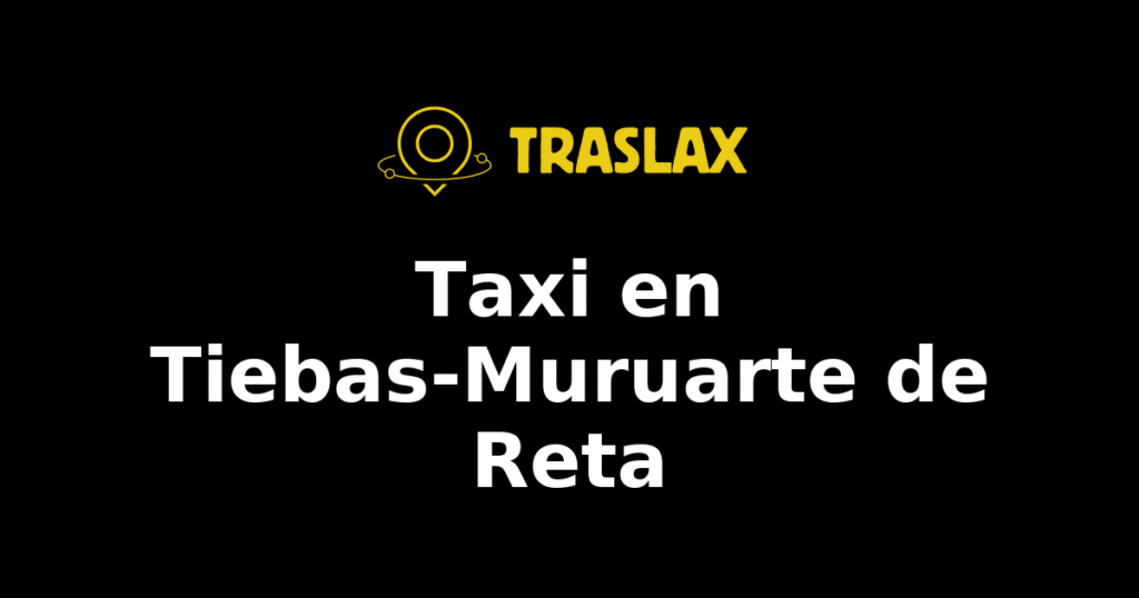 Taxi y traslado en Tiebas-Muruarte de Reta