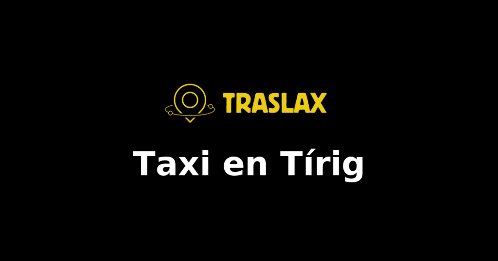 Taxi y traslado en Tírig