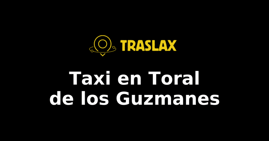 Taxi y traslado en Toral de los Guzmanes