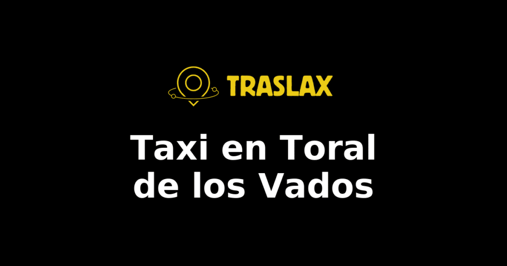 Taxi y traslado en Toral de los Vados