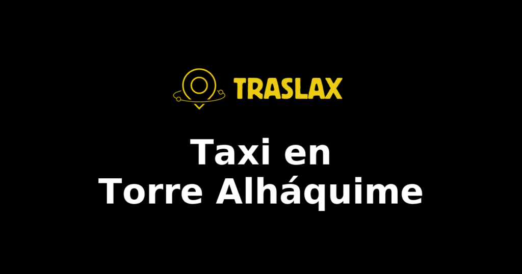 Taxi y traslado en Torre Alháquime