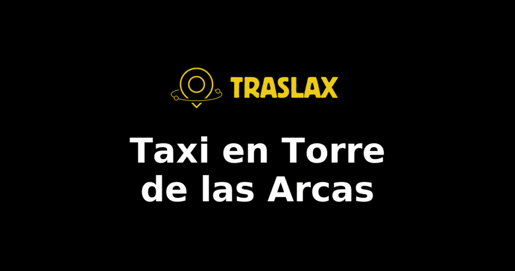 Taxi y traslado en Torre de las Arcas