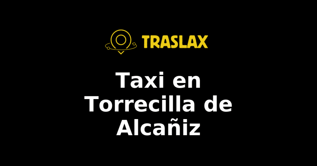 Taxi y traslado en Torrecilla de Alcañiz