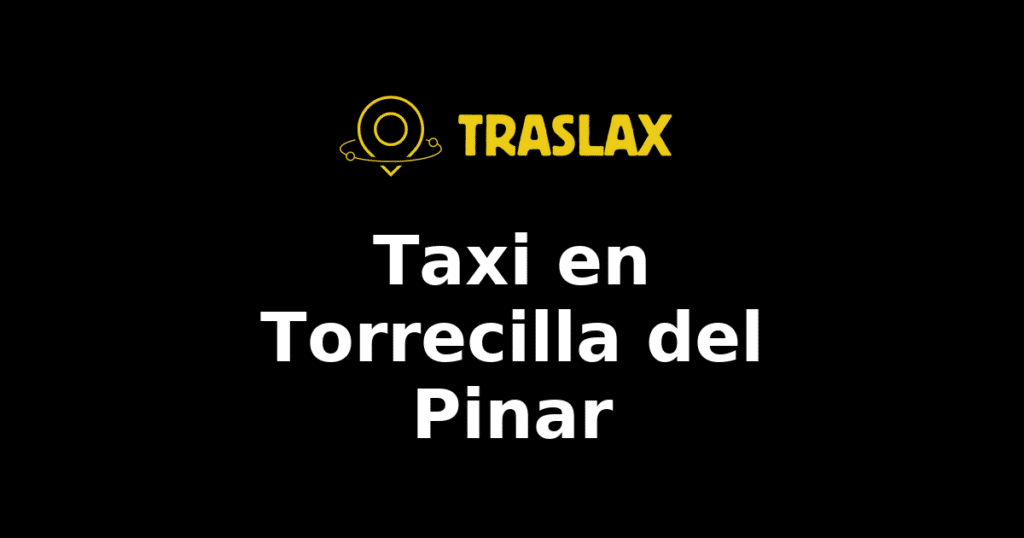 Taxi y traslado en Torrecilla del Pinar