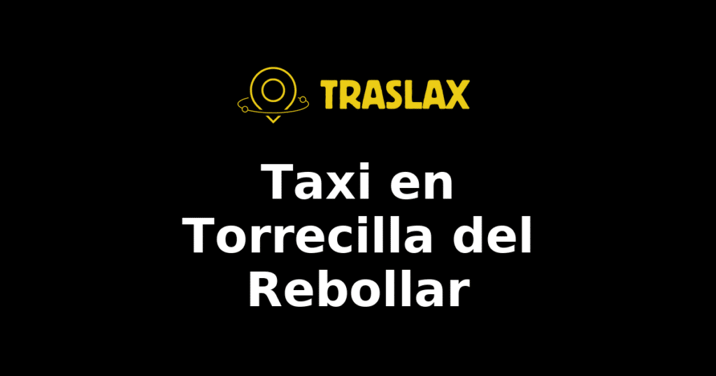 Taxi y traslado en Torrecilla del Rebollar