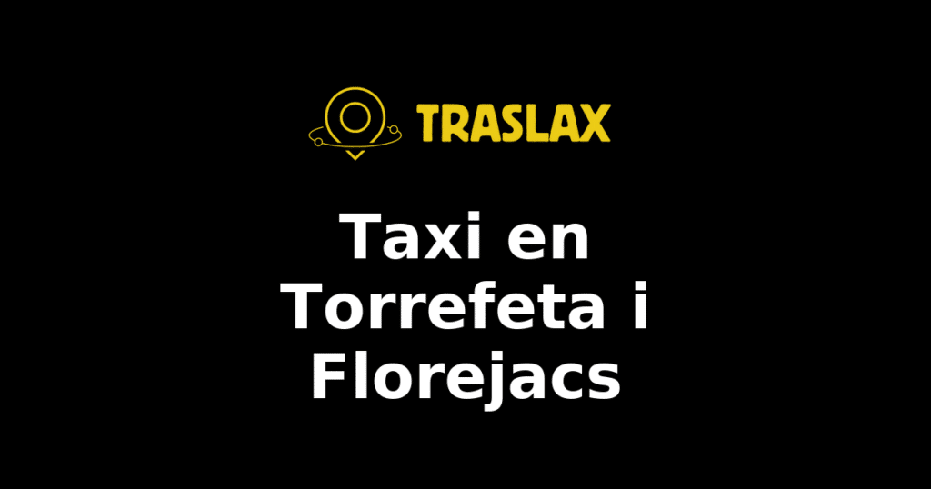 Taxi y traslado en Torrefeta i Florejacs