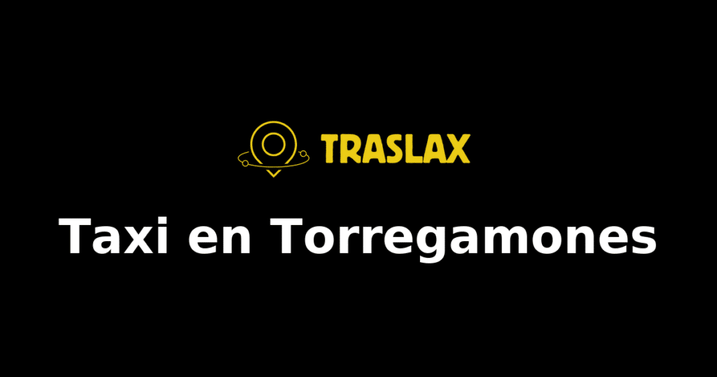 Taxi y traslado en Torregamones