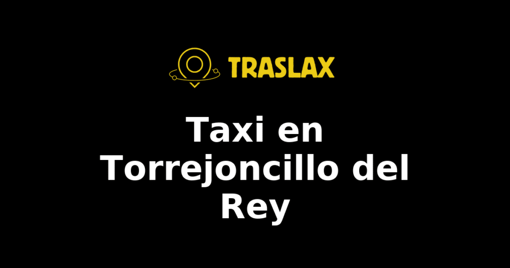 Taxi y traslado en Torrejoncillo del Rey