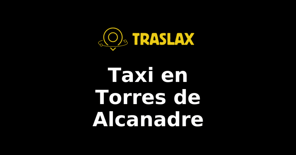 Taxi y traslado en Torres de Alcanadre