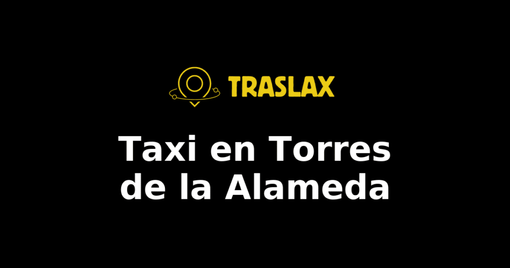 Taxi y traslado en Torres de la Alameda