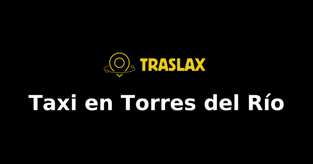 Taxi y traslado en Torres del Río