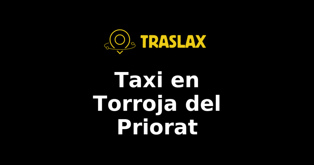 Taxi y traslado en Torroja del Priorat