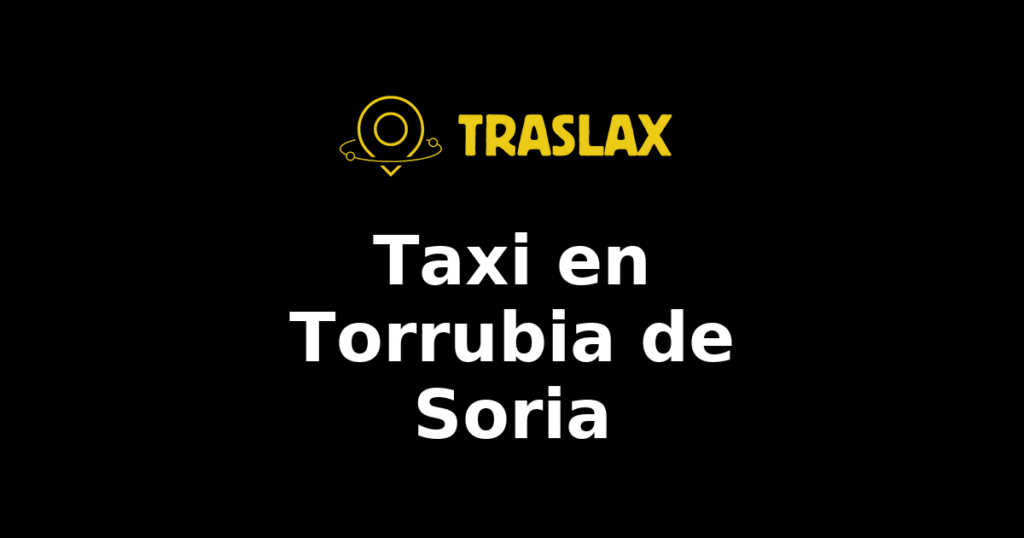 Taxi y traslado en Torrubia de Soria