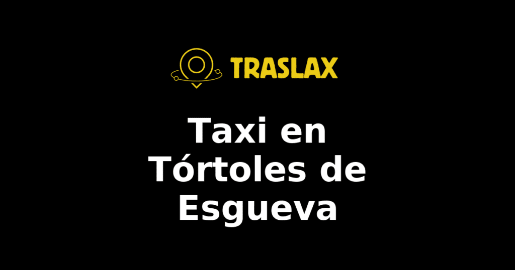 Taxi y traslado en Tórtoles de Esgueva