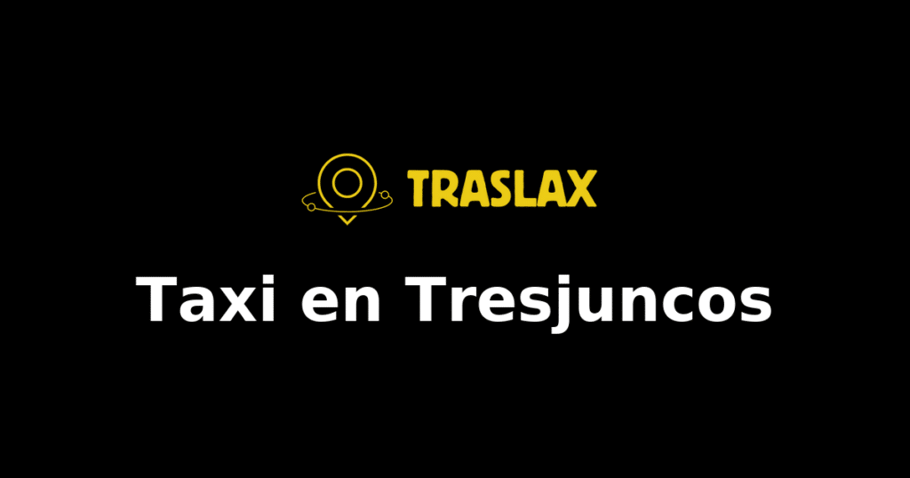 Taxi y traslado en Tresjuncos