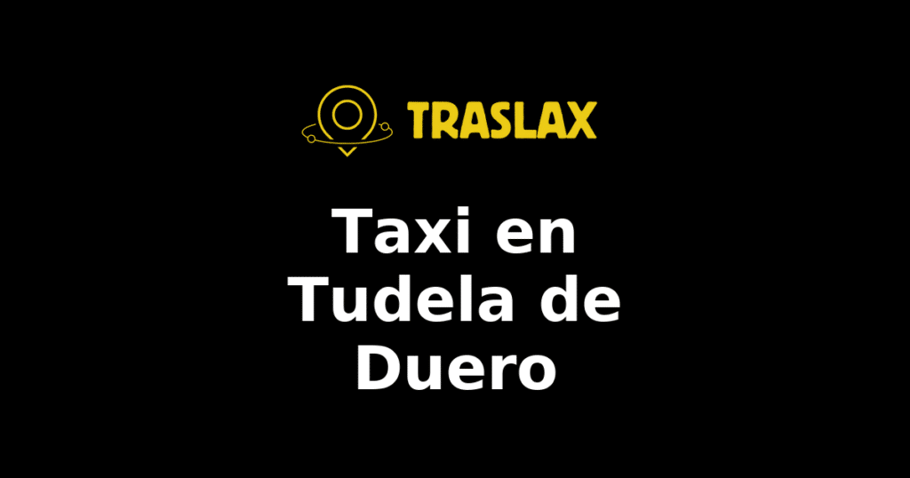 Taxi y traslado en Tudela de Duero