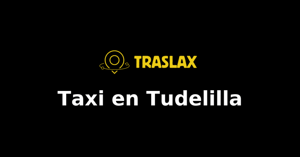 Taxi y traslado en Tudelilla