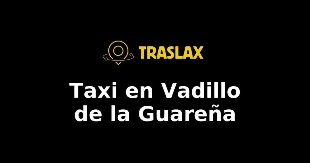 Taxi y traslado en Vadillo de la Guareña