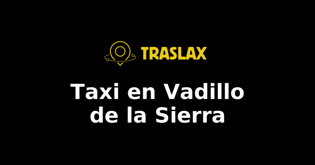 Taxi y traslado en Vadillo de la Sierra
