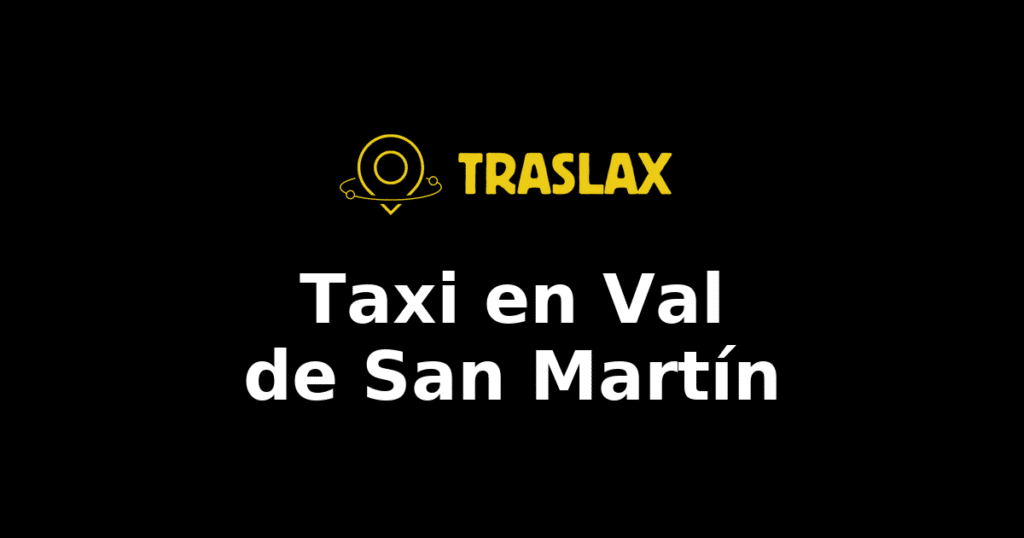 Taxi y traslado en Val de San Martín