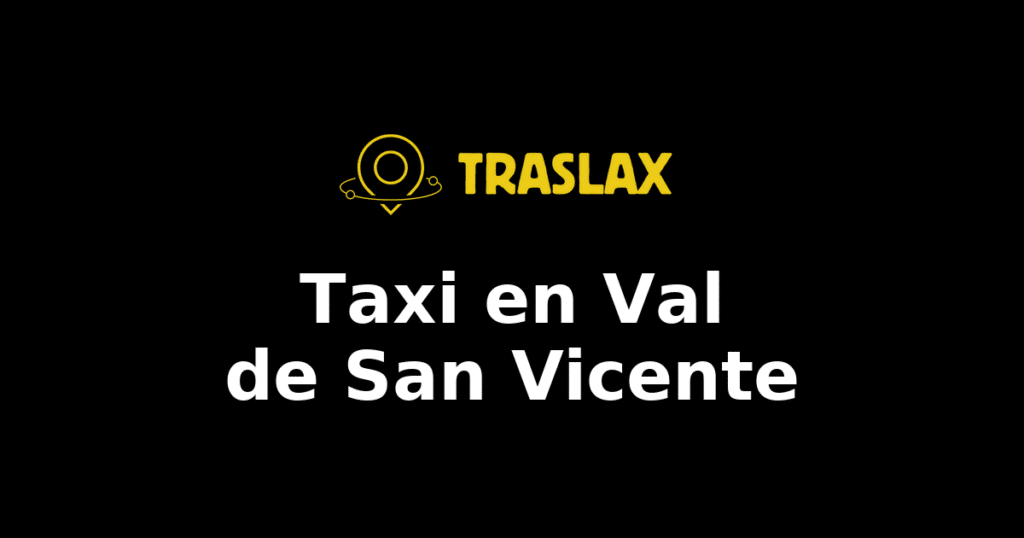 Taxi y traslado en Val de San Vicente