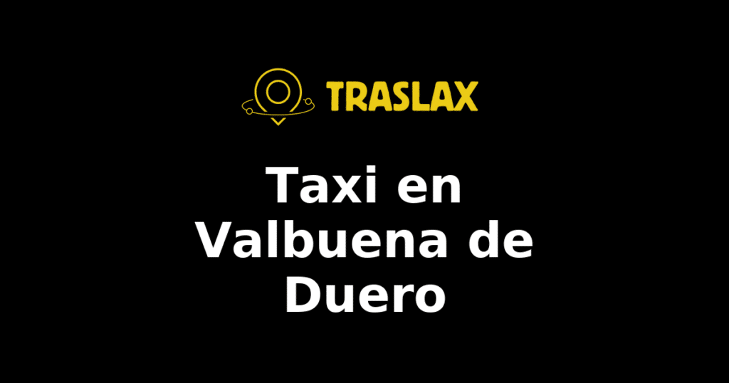 Taxi y traslado en Valbuena de Duero