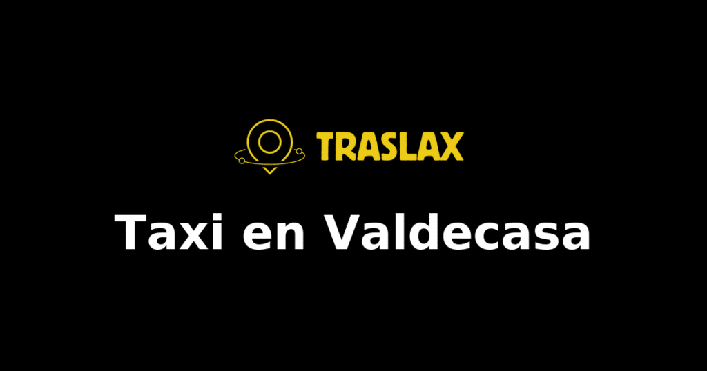 Taxi y traslado en Valdecasa