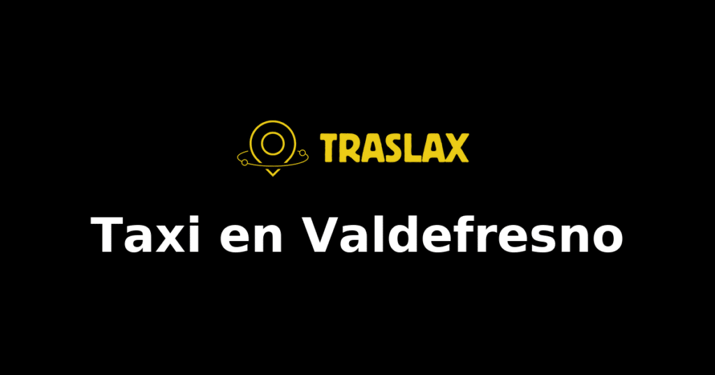 Taxi y traslado en Valdefresno
