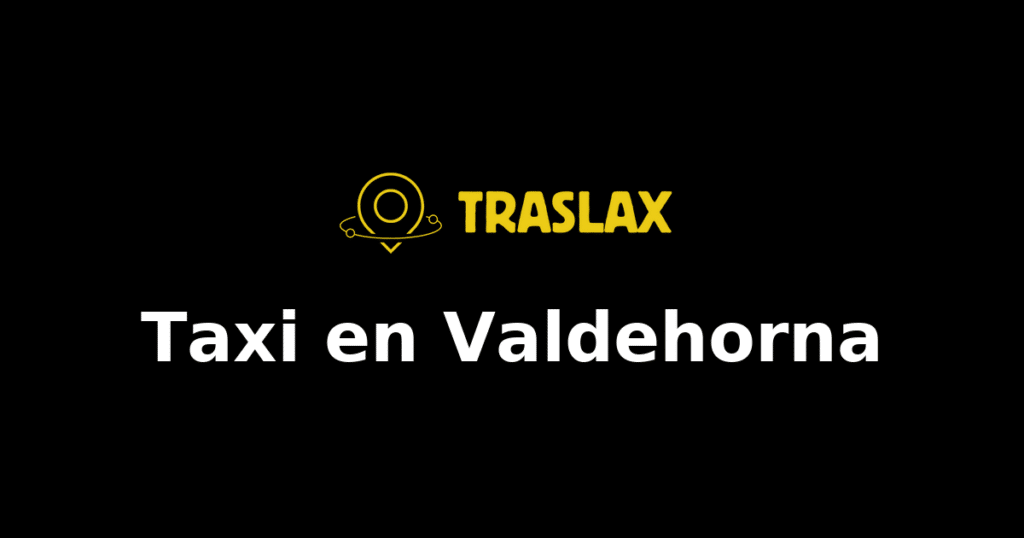 Taxi y traslado en Valdehorna