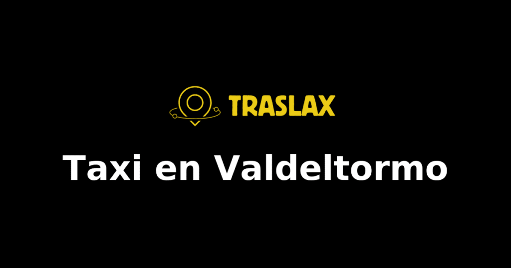 Taxi y traslado en Valdeltormo