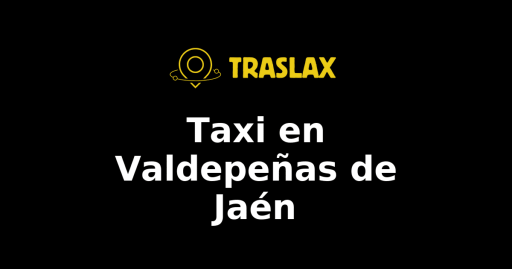 Taxi y traslado en Valdepeñas de Jaén