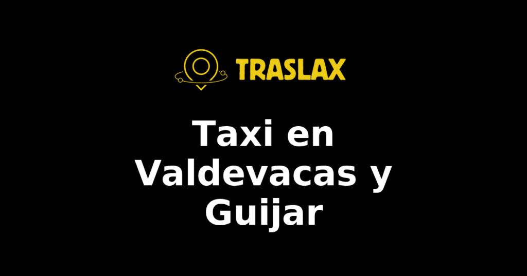 Taxi y traslado en Valdevacas y Guijar
