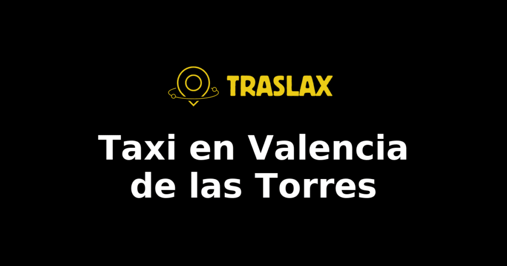 Taxi y traslado en Valencia de las Torres