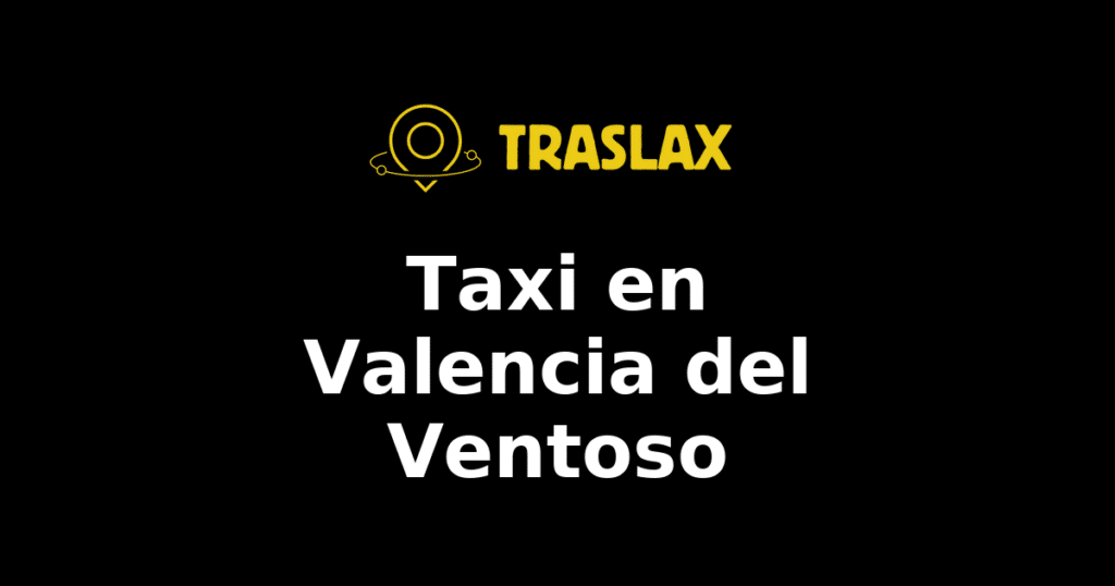 Taxi y traslado en Valencia del Ventoso