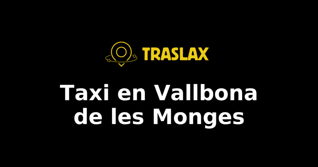 Taxi y traslado en Vallbona de les Monges