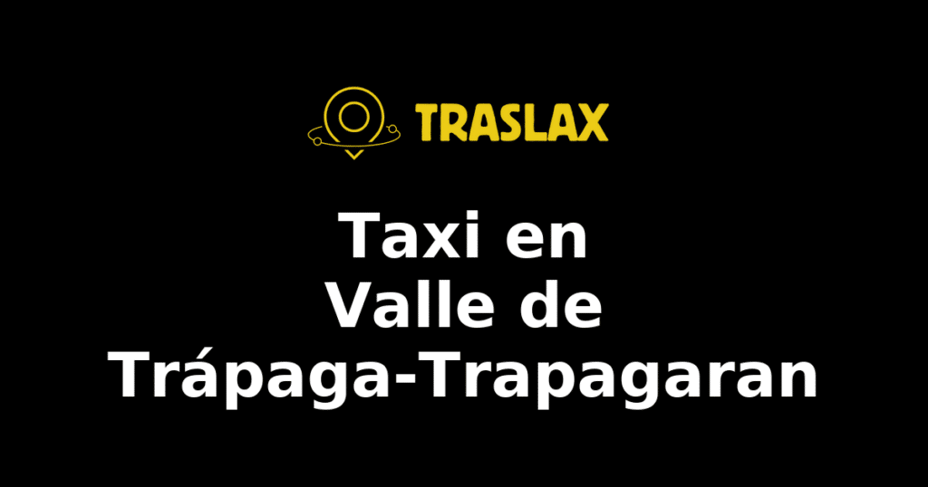 Taxi y traslado en Valle de Trápaga-Trapagaran