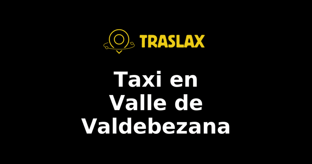 Taxi y traslado en Valle de Valdebezana