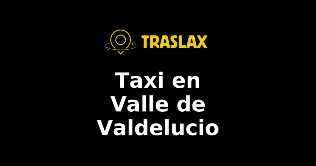 Taxi y traslado en Valle de Valdelucio