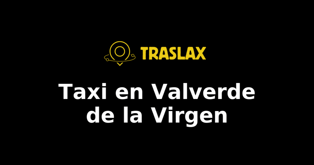 Taxi y traslado en Valverde de la Virgen